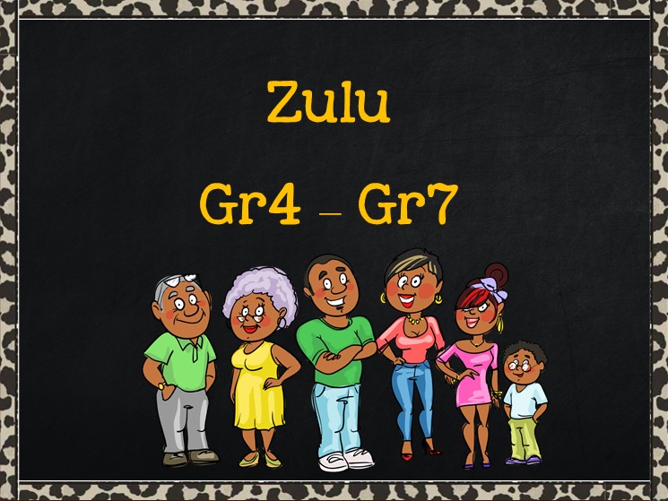 Zulu Grade 4 to Grade 7